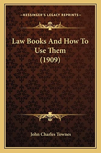 Law Books And How To Use Them (1909)