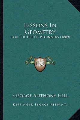 Lessons In Geometry: For The Use Of Beginners (1889)