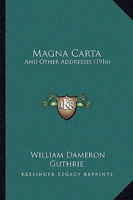 Magna Carta: And Other Addresses (1916)