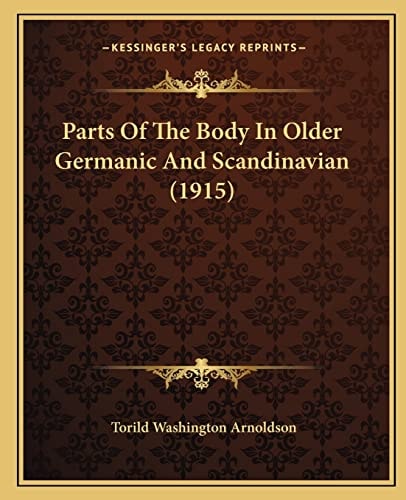 Parts Of The Body In Older Germanic And Scandinavian (1915)