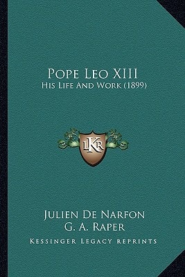 Pope Leo XIII: His Life And Work (1899)