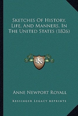 Sketches Of History, Life, And Manners, In The United States (1826)