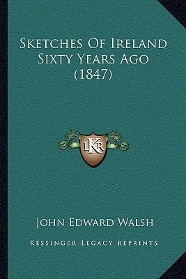 Sketches Of Ireland Sixty Years Ago (1847)