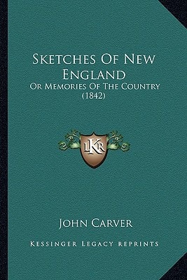 Sketches Of New England: Or Memories Of The Country (1842)