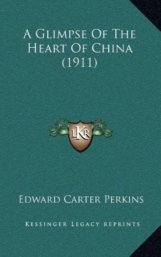 A Glimpse Of The Heart Of China (1911)