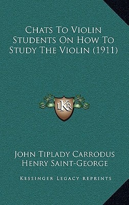 Chats To Violin Students On How To Study The Violin (1911)
