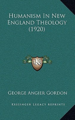 Humanism In New England Theology (1920)