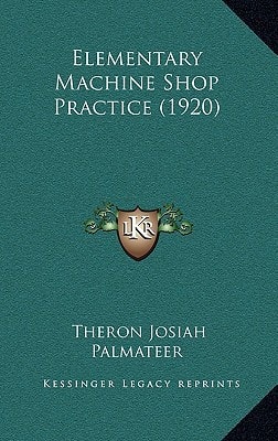 Elementary Machine Shop Practice (1920)
