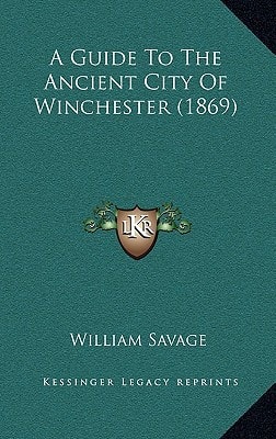 A Guide To The Ancient City Of Winchester (1869)