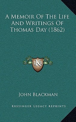 A Memoir Of The Life And Writings Of Thomas Day (1862)