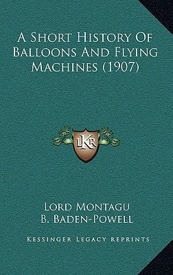 A Short History Of Balloons And Flying Machines (1907)