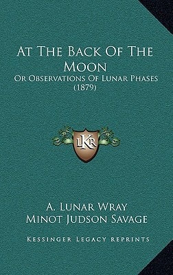At the Back of the Moon: Or Observations of Lunar Phases (1879)