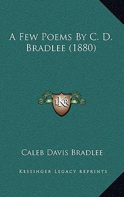 A Few Poems By C. D. Bradlee (1880)