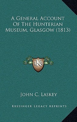 A General Account Of The Hunterian Museum, Glasgow (1813)