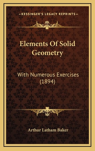 Elements Of Solid Geometry: With Numerous Exercises (1894)