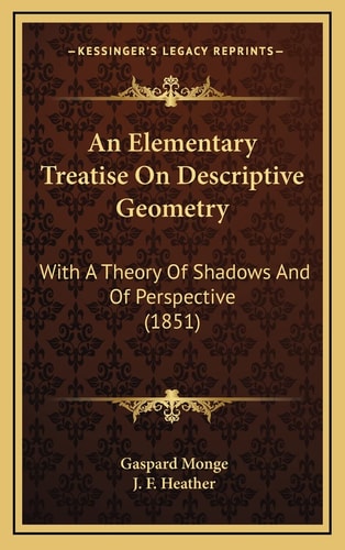 An Elementary Treatise On Descriptive Geometry: With A Theory Of Shadows And Of Perspective (1851)