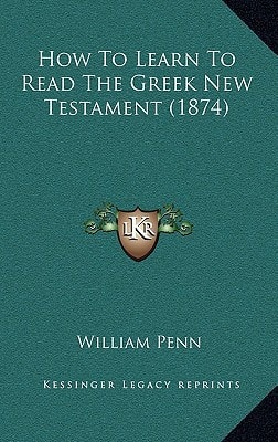 How to Learn to Read the Greek New Testament (1874)