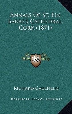 Annals Of St. Fin Barre's Cathedral, Cork (1871)