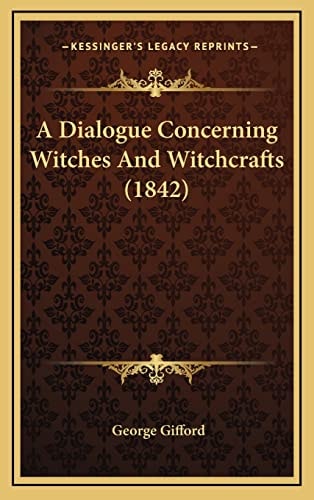 A Dialogue Concerning Witches And Witchcrafts (1842)