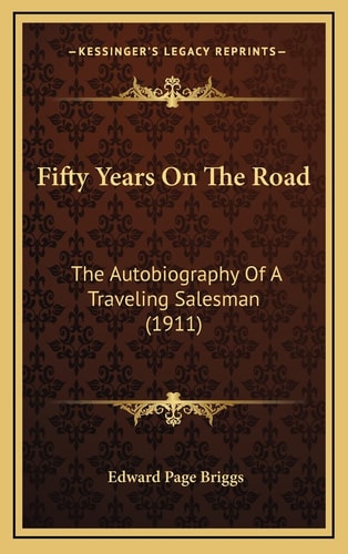 Fifty Years On The Road: The Autobiography Of A Traveling Salesman (1911)