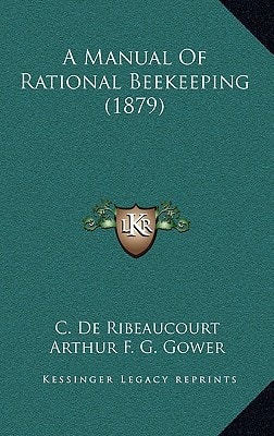 A Manual Of Rational Beekeeping (1879)