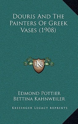 Douris And The Painters Of Greek Vases (1908)