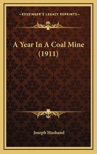 A Year In A Coal Mine (1911)