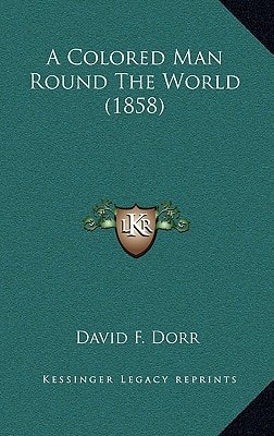 A Colored Man Round The World (1858)