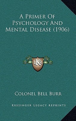 A Primer Of Psychology And Mental Disease (1906)