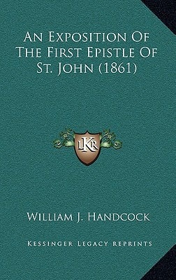 An Exposition Of The First Epistle Of St. John (1861)