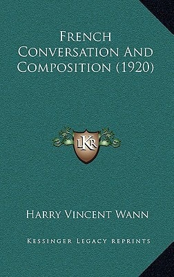 French Conversation And Composition (1920)