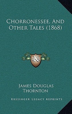 Chorronessee, And Other Tales (1868)