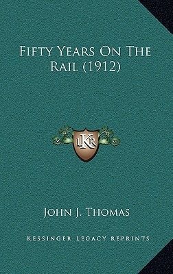 Fifty Years On The Rail (1912)