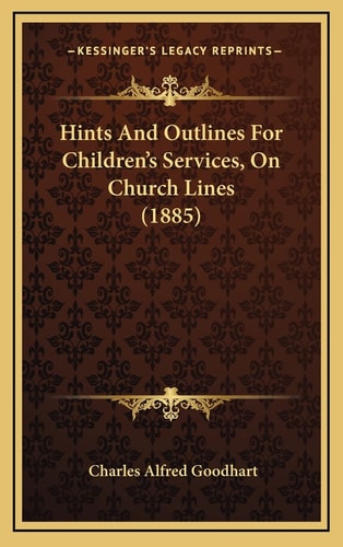 Hints And Outlines For Children's Services, On Church Lines (1885)