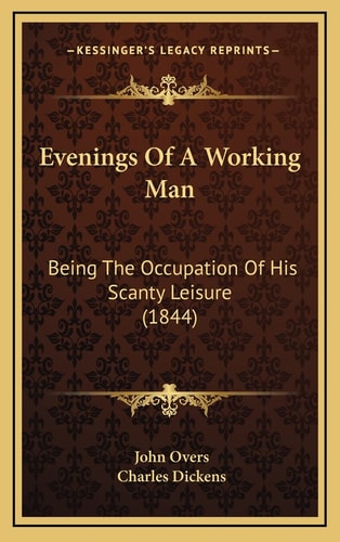 Evenings Of A Working Man: Being The Occupation Of His Scanty Leisure (1844)