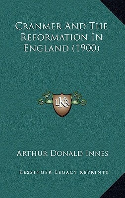 Cranmer And The Reformation In England (1900)