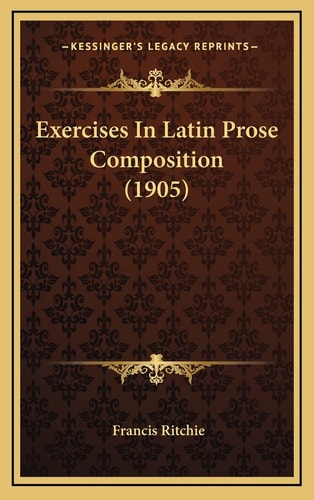 Exercises In Latin Prose Composition (1905)