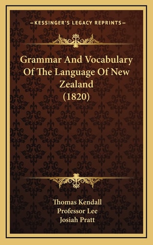 Grammar And Vocabulary Of The Language Of New Zealand (1820)