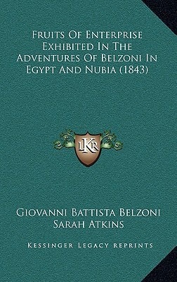 Fruits Of Enterprise Exhibited In The Adventures Of Belzoni In Egypt And Nubia (1843)