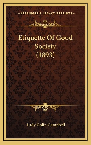 Etiquette Of Good Society (1893)