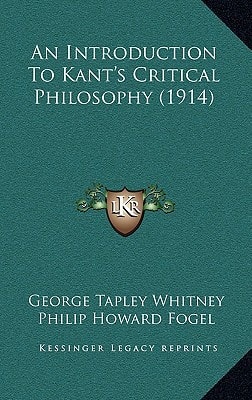An Introduction To Kant's Critical Philosophy (1914)