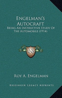 Engelman's Autocraft: Being An Instructive Study Of The Automobile (1914)
