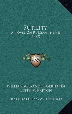 Futility: A Novel On Russian Themes (1922)