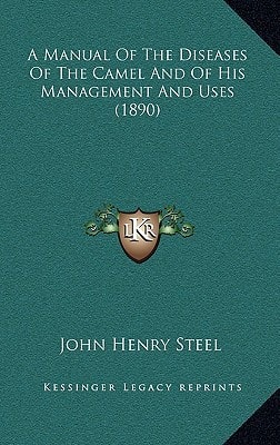 A Manual Of The Diseases Of The Camel And Of His Management And Uses (1890)