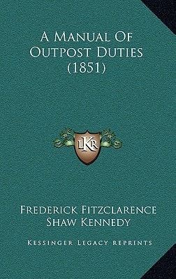 A Manual Of Outpost Duties (1851)