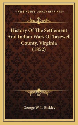 History Of The Settlement And Indian Wars Of Tazewell County, Virginia (1852)