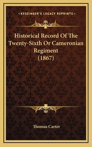 Historical Record Of The Twenty-Sixth Or Cameronian Regiment (1867)