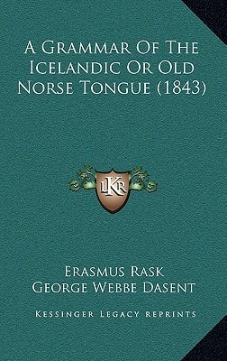 A Grammar Of The Icelandic Or Old Norse Tongue (1843)