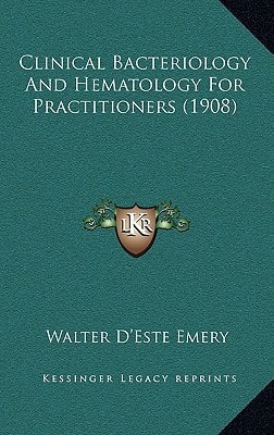 Clinical Bacteriology And Hematology For Practitioners (1908)