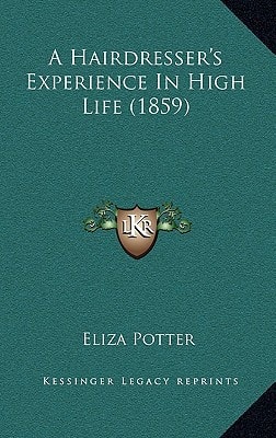 A Hairdresser's Experience In High Life (1859)